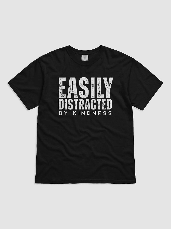 Easily Distracted By Kindness T-Shirt product image (1)