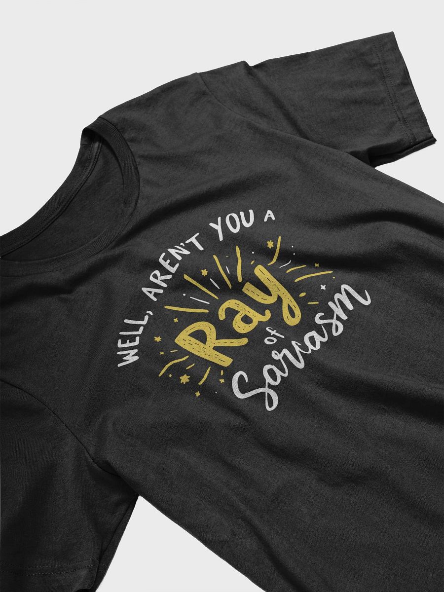 Well, Aren’t You a Ray of Sarcasm T-Shirt product image (11)