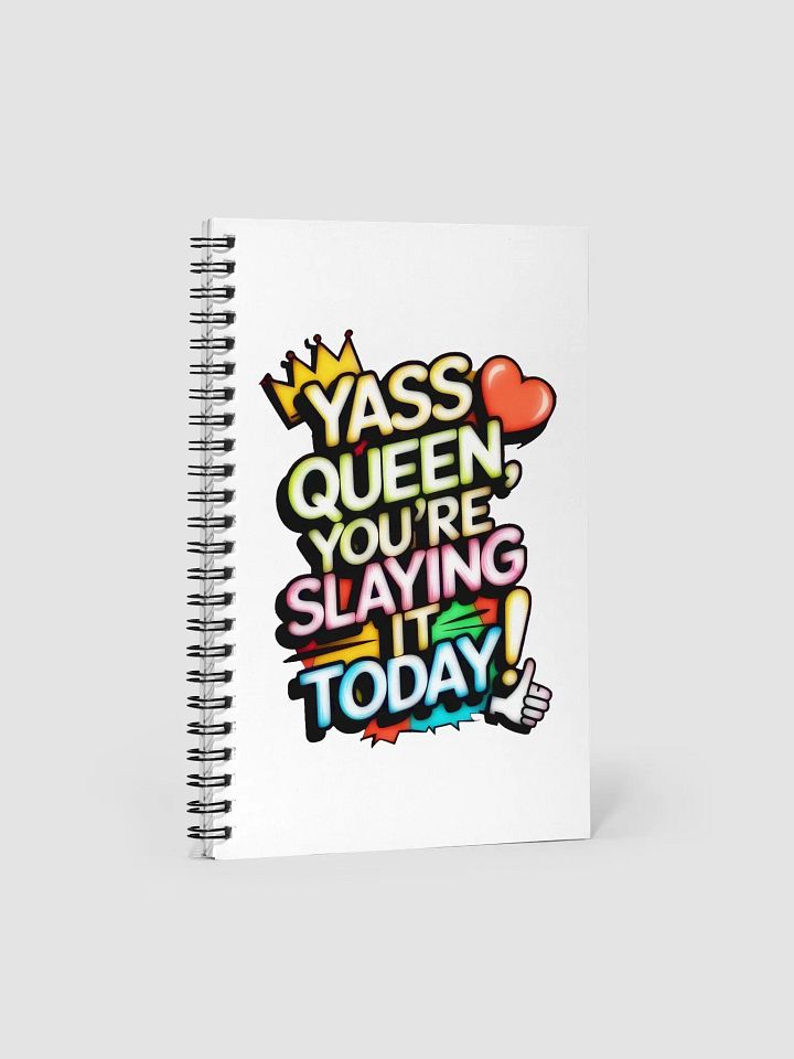 Yass Queen You're Slaying It Today! (H003) product image (1)