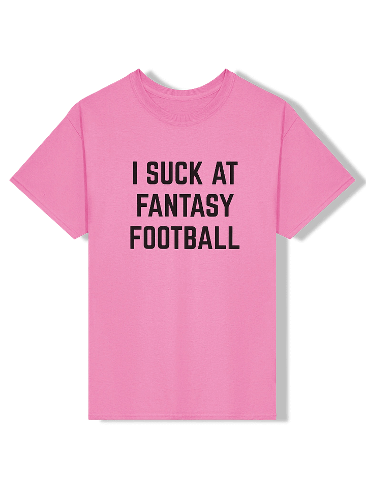 I Suck At Fantasy Football T-Shirt product image (61)