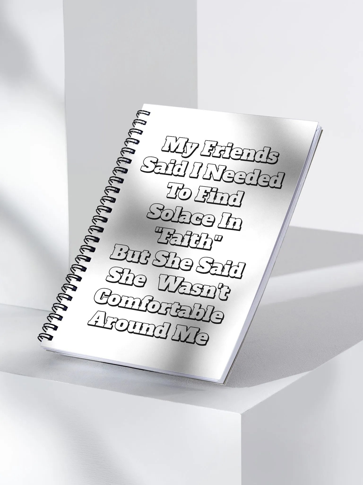My Friends Said I Needed To FInd Solace In Faith - Funny Spiral Notebook product image (1)