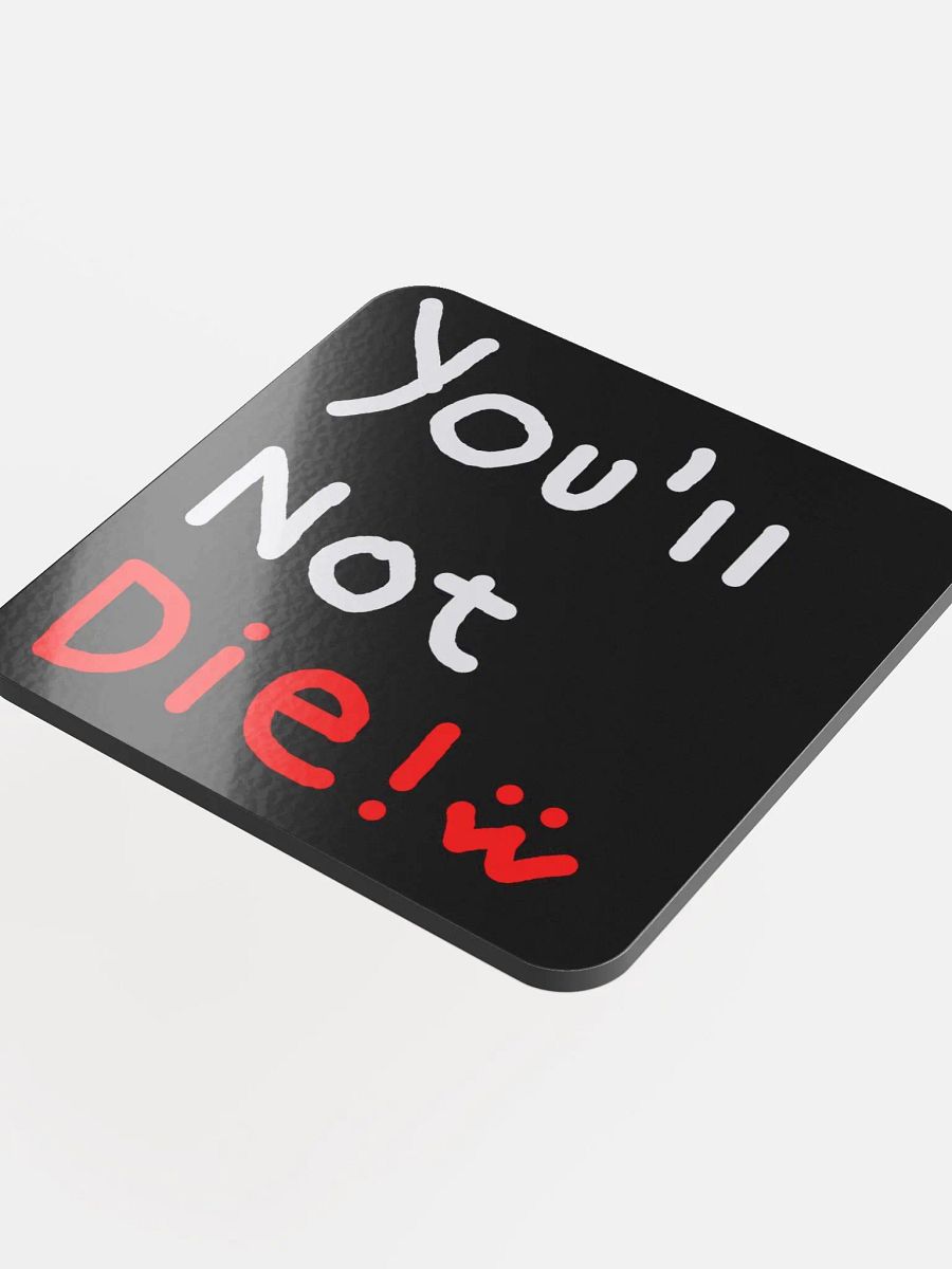You'll Not Die Coaster product image (4)