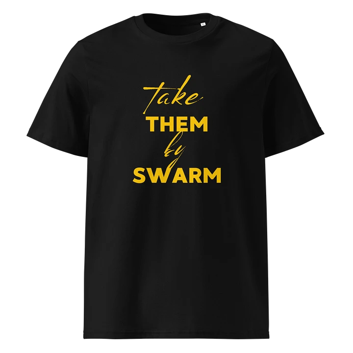 TAKE THEM BY SWARM tee - 100% cotton product image (1)