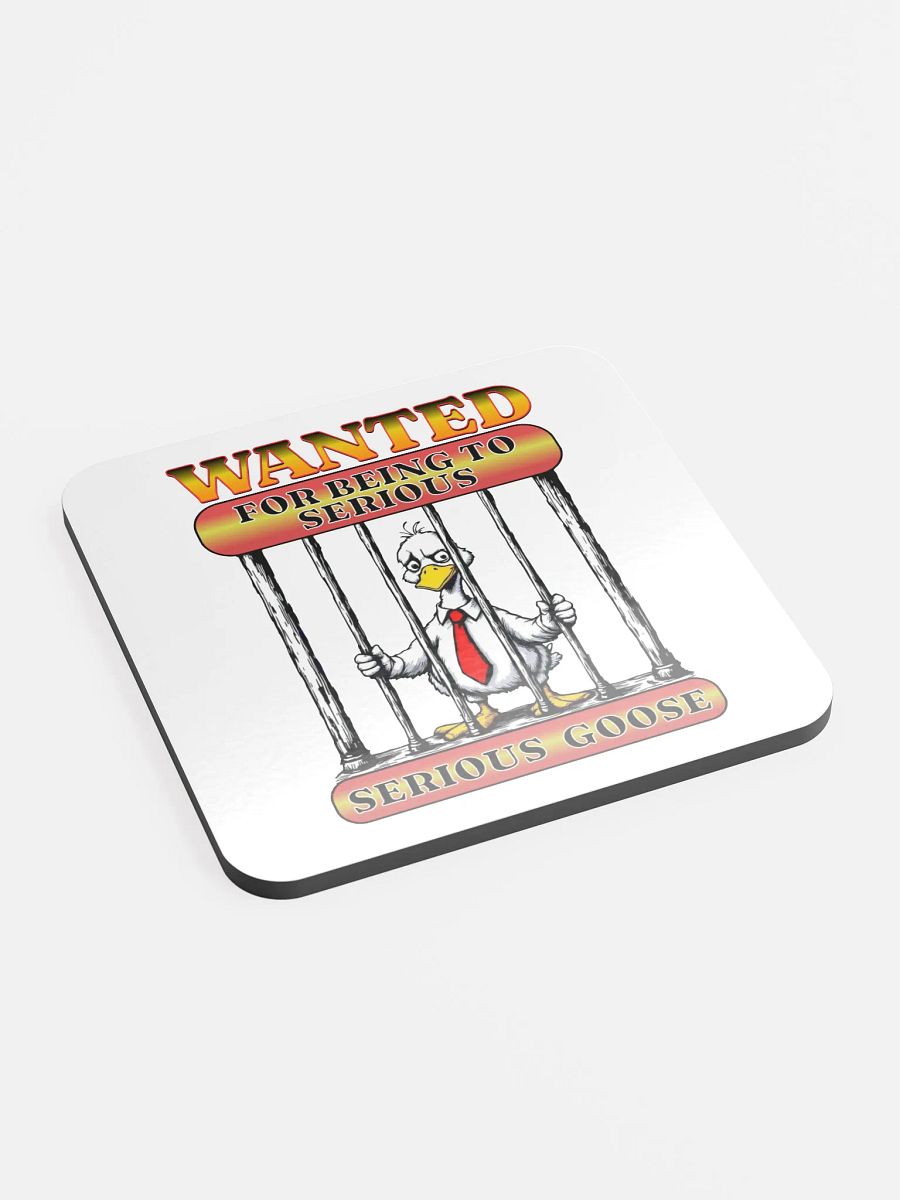 Wanted For Being To Serious Goose Glossed Cork Coaster product image (3)
