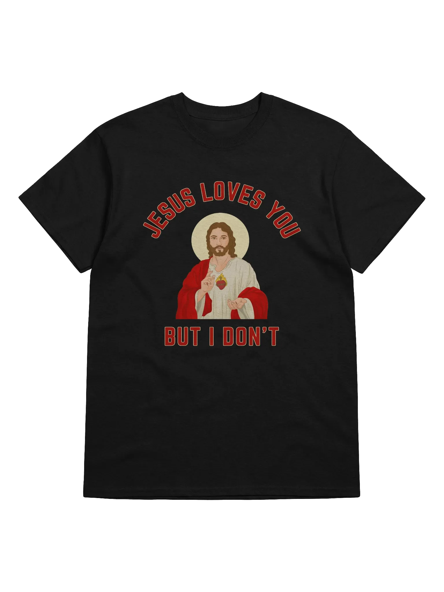 Jesus Loves You But I Don't T-Shirt product image (1)