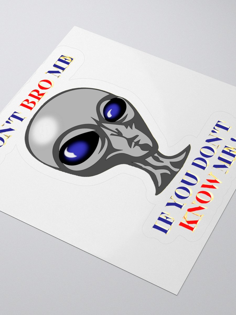 DON'T BRO ME IF YOU DON'T KNOW ME product image (8)