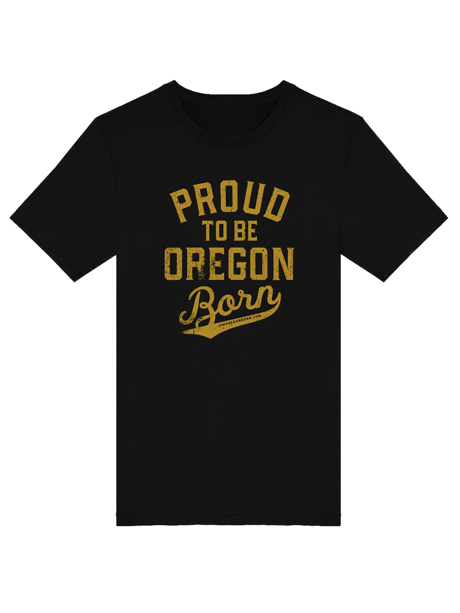 Proud to be Oregon Born T-Shirt product image (3)