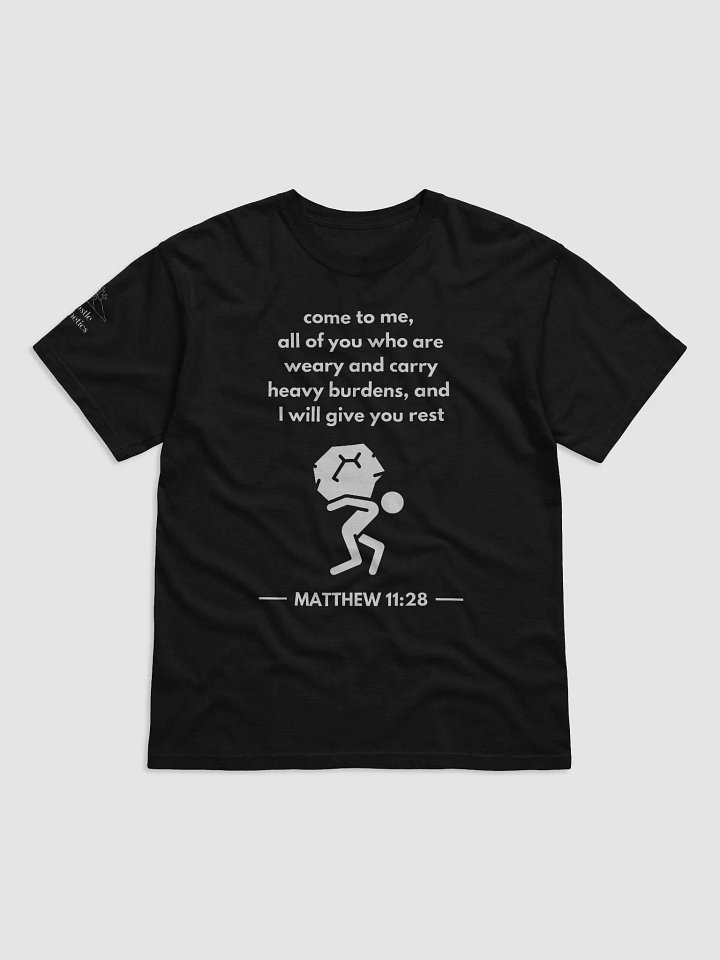 Those with Heavy Burdens, I will Give You Rest - T-Shirt product image (1)