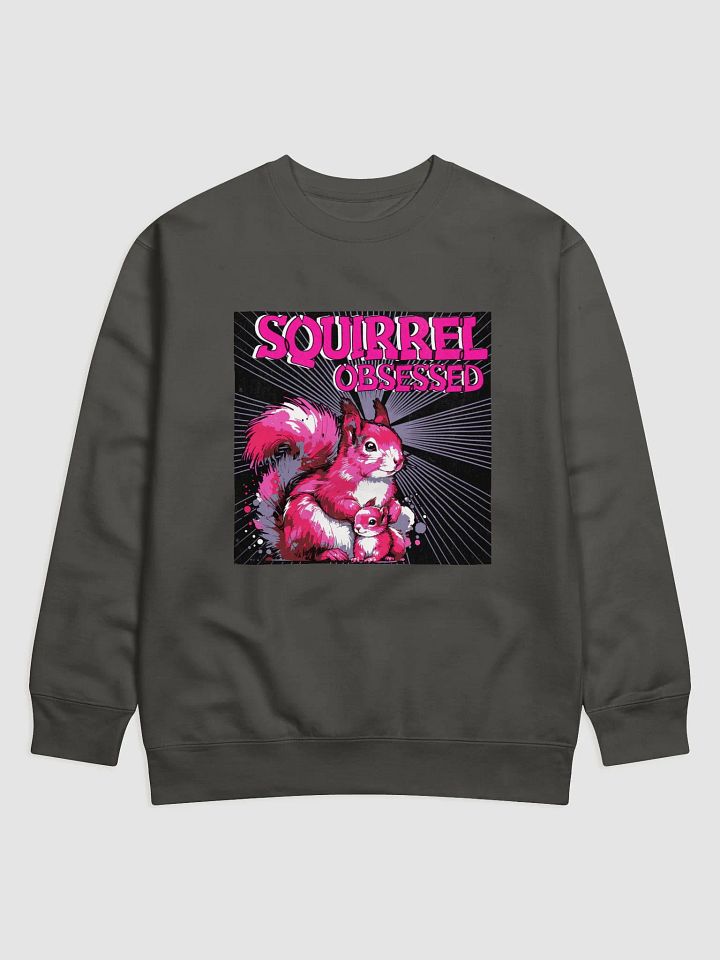 Squirrel Obsessed Premium Sweatshirt product image (1)