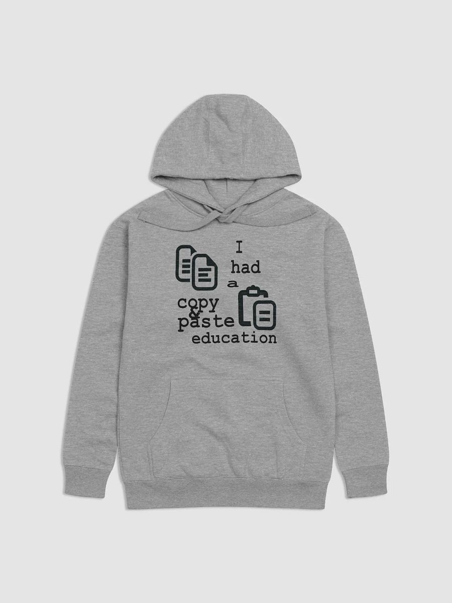 I Had A Copy & Paste Education - Colour - Cotton Heritage Unisex Premium Hoodie product image (1)