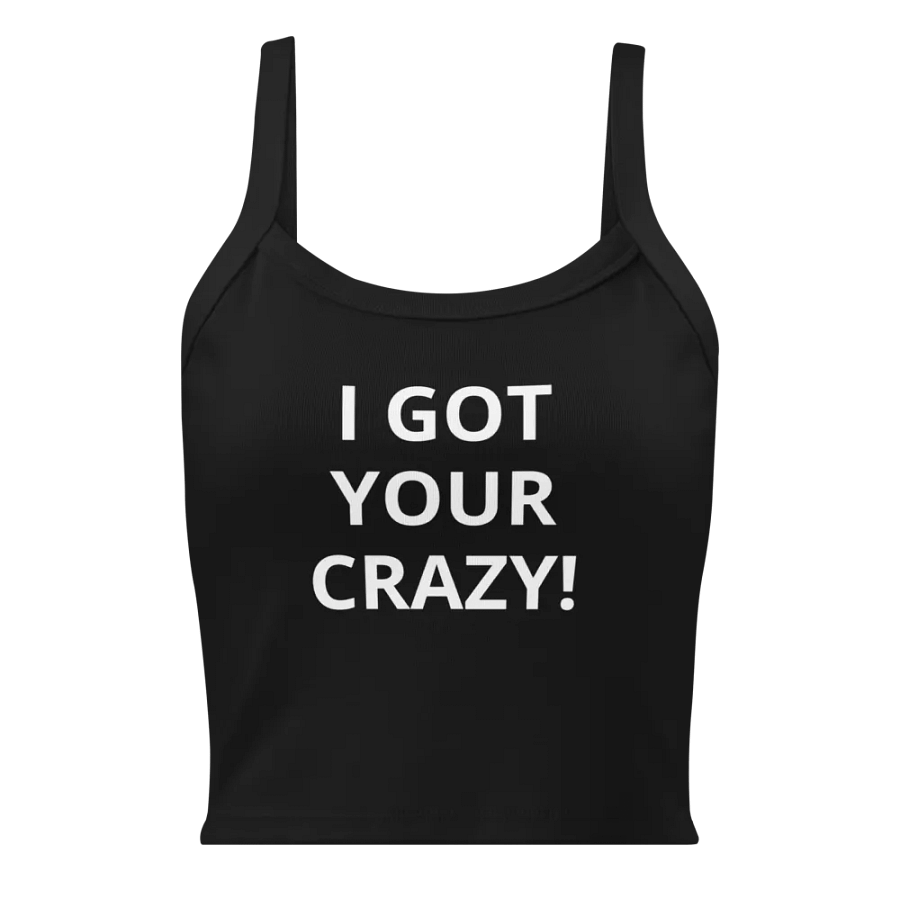 I Got Your Crazy BLACK TANK product image (1)