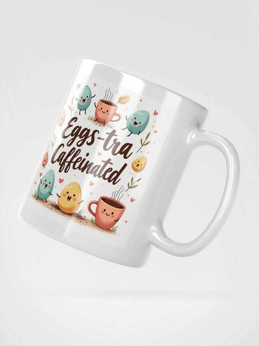 Eggs-tra Caffeinated White Glossy Mug product image (2)