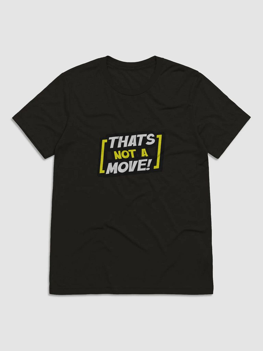 THATS NOT A MOVE Tee product image (4)