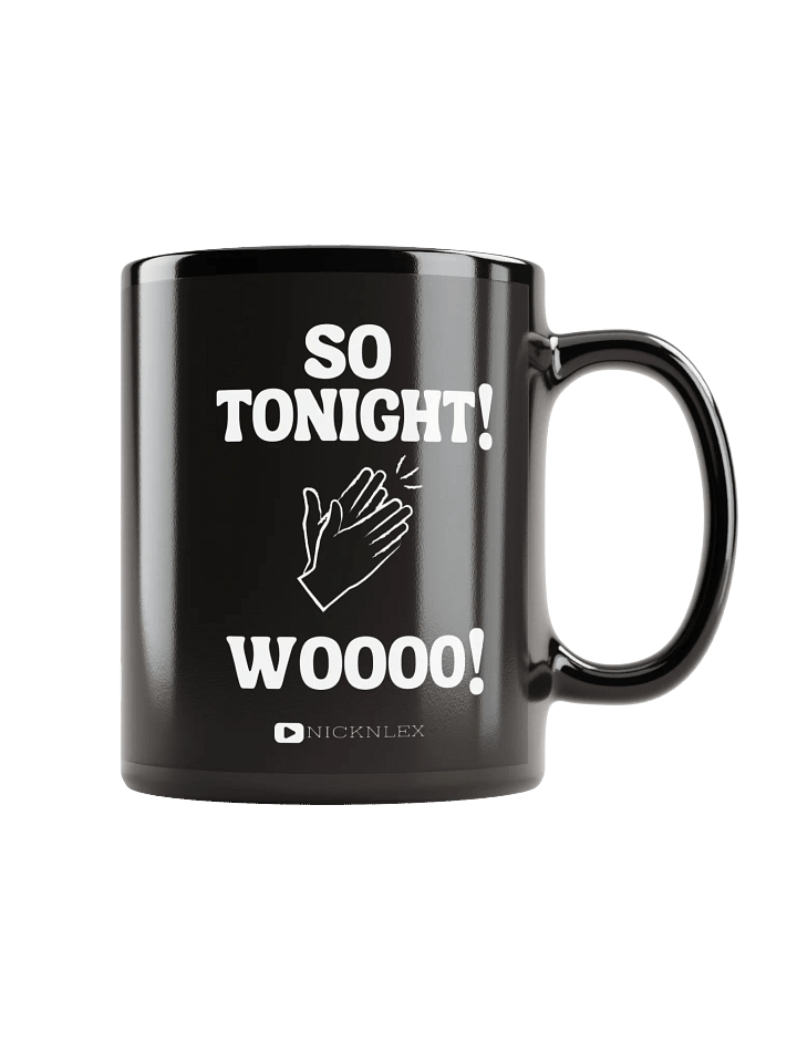 SO Tonight! - Coffee Mug product image (1)