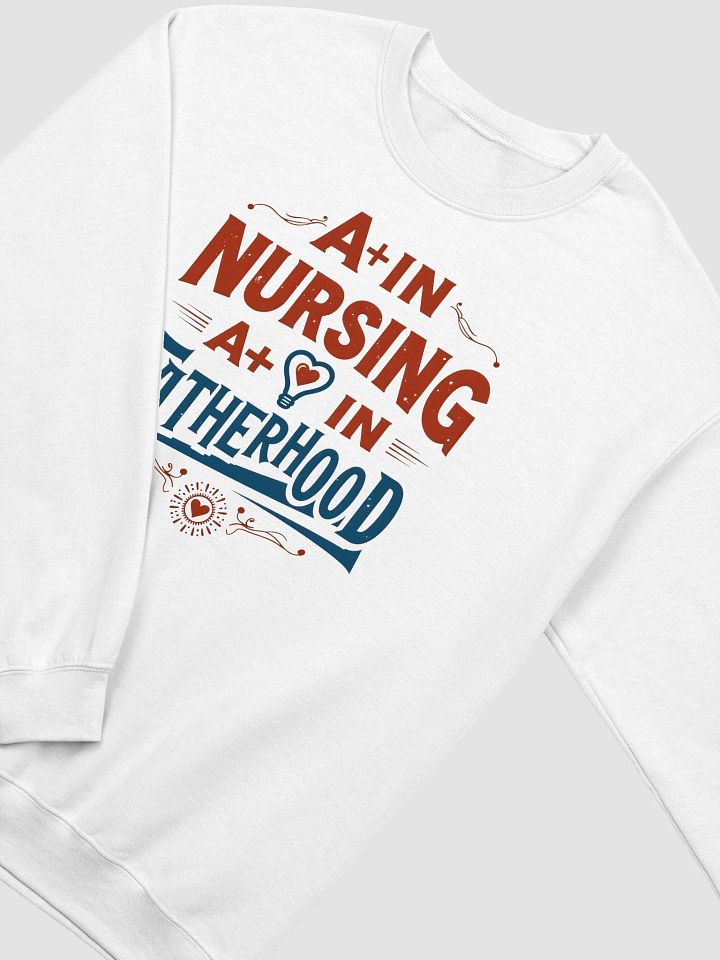 A+ in Nursing A+ in Fatherhood Crewneck Sweatshirt product image (14)