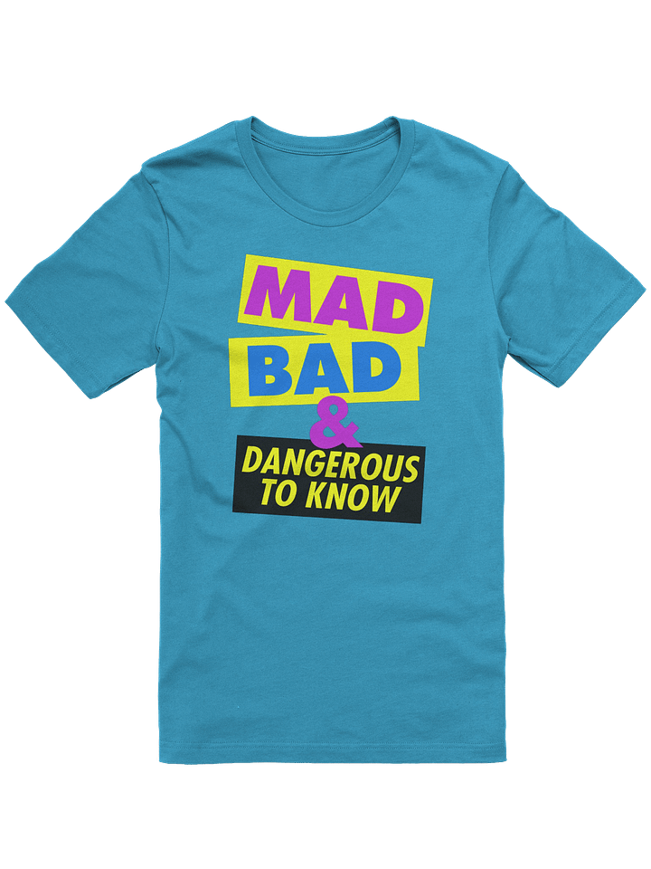 Mad, Bad & Dangerous To Know / Unisex product image (2)
