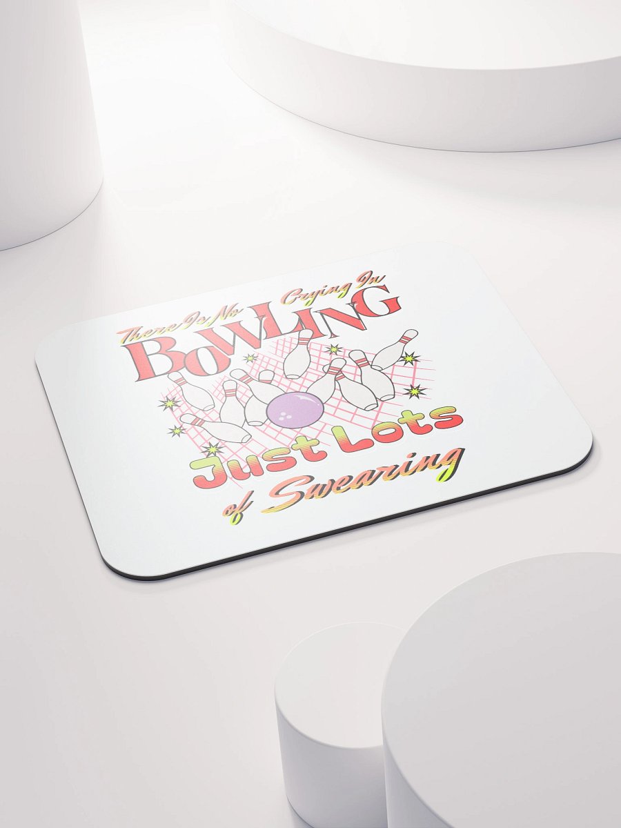 There Is No Crying In Bowling Just Lots Of Swearing Mouse Pad product image (4)