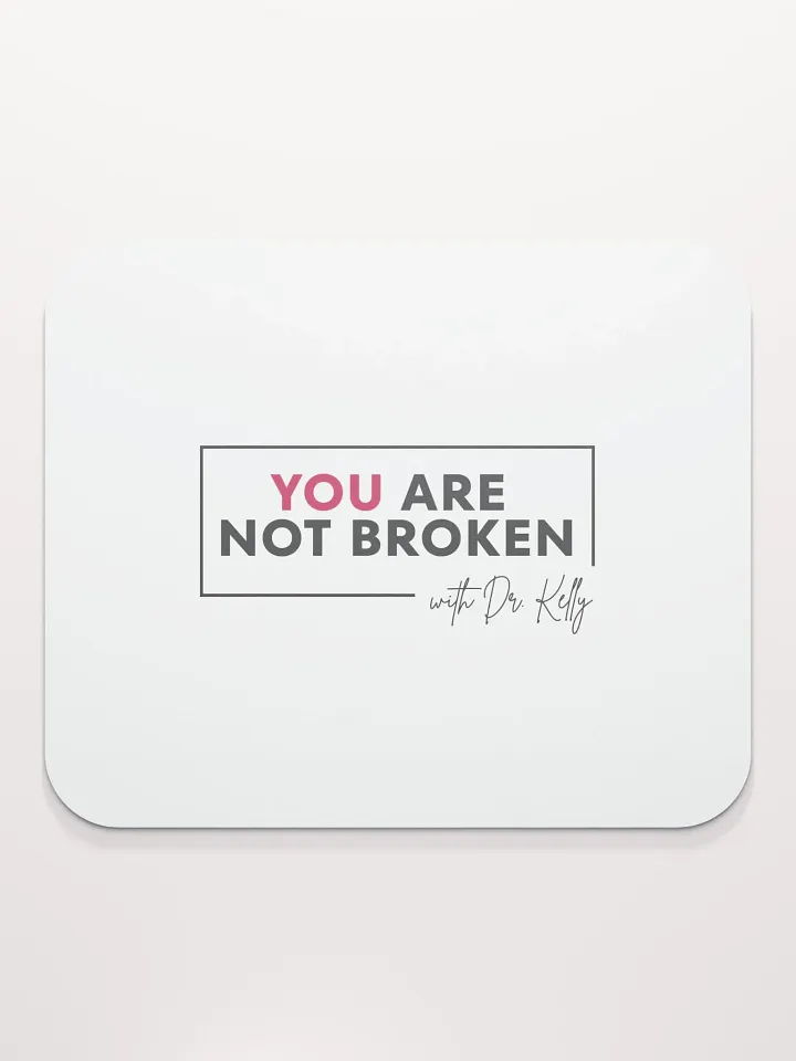 You Are Not Broken Mousepad product image (2)