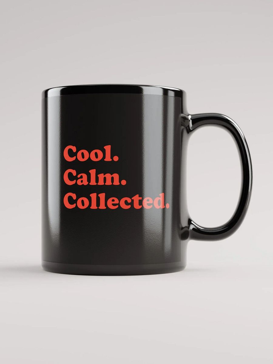 Cool. Calm. Collected. Mug product image (2)