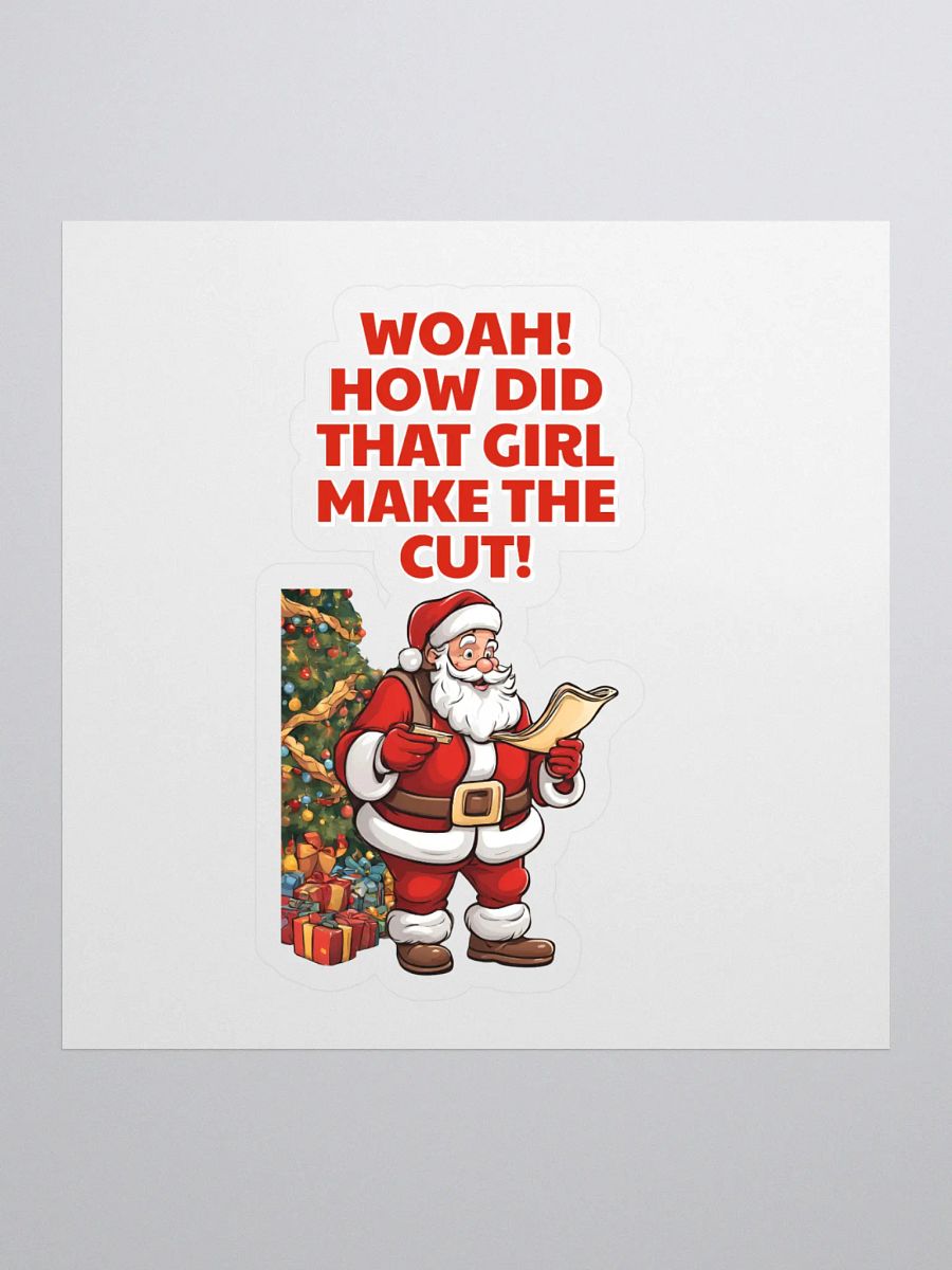 Woah! How Did That Girl Make The Cut! Christmas Sticker product image (1)