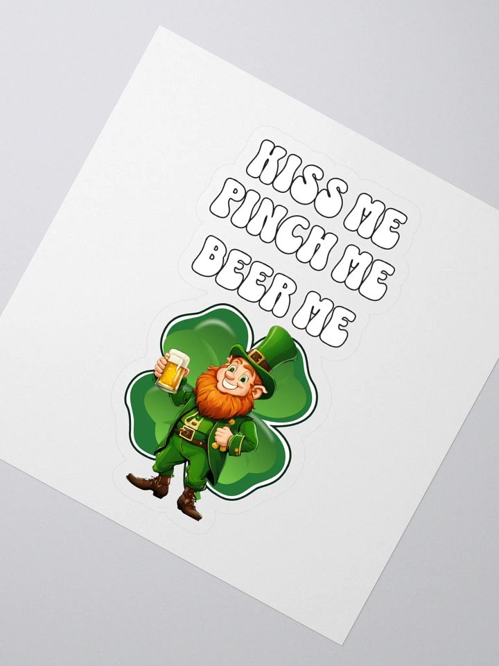 Kiss Me Pinch Me Beer Me - St. Patrick's Day Sticker product image (2)