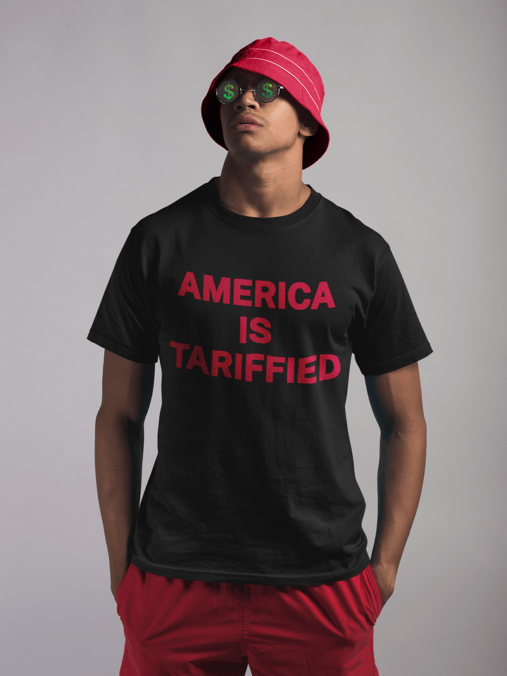 America Is Tariffied T-Shirt - Being Liberal product image (1)