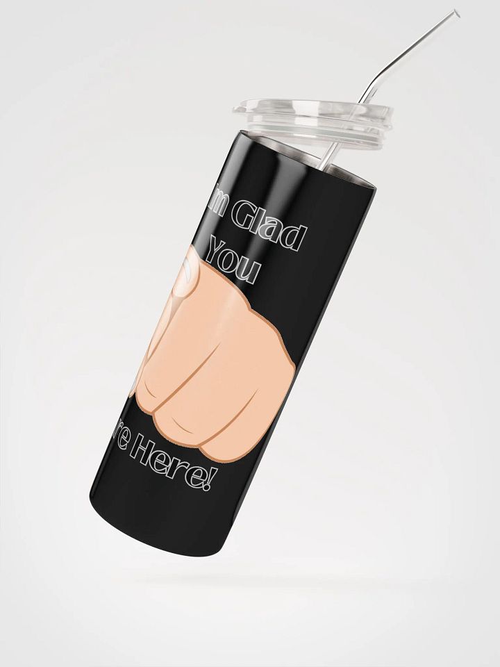 Im Glad you are here Tumbler product image (3)