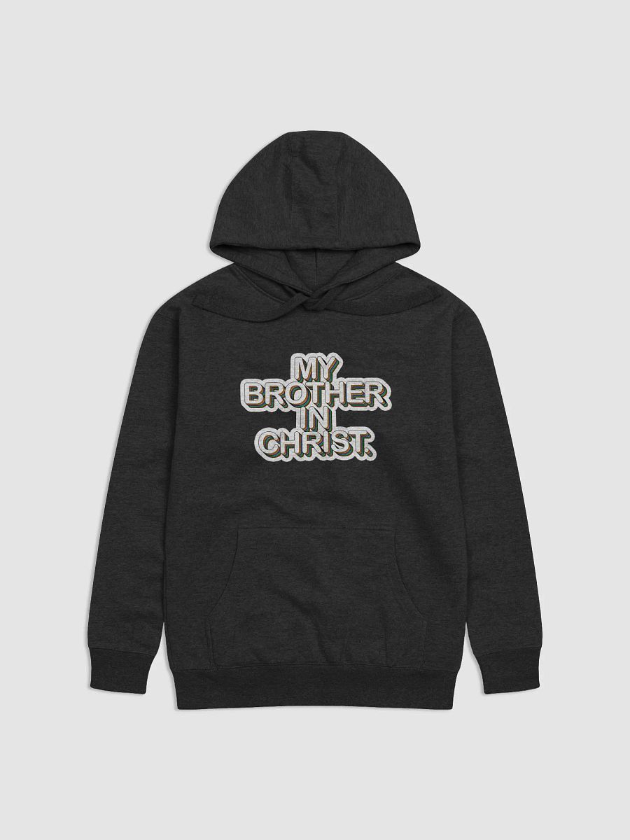 'My Brother In Christ' Hoodie (Cotton Heritage Unisex, DTG by PRINTFUL) product image (1)
