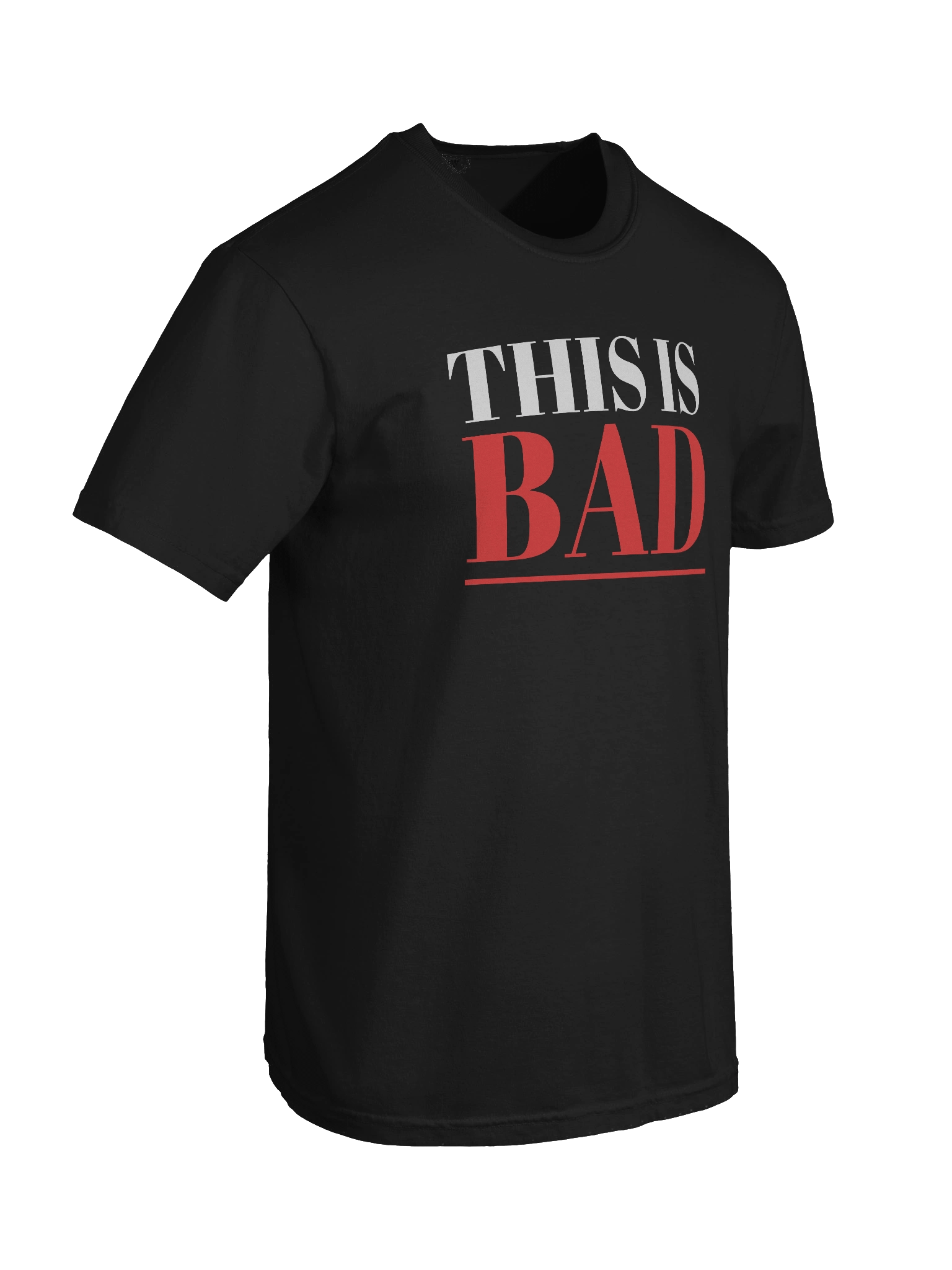 THIS IS BAD Tee product image (8)