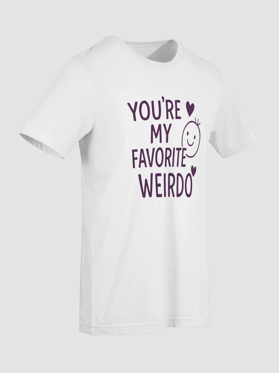 You’re My Favorite Weirdo Supersoft T-Shirt product image (7)