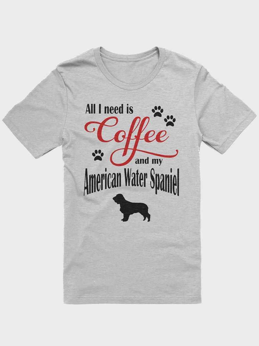 All I need is Coffee and my American Water Spaniel Shirt product image (3)
