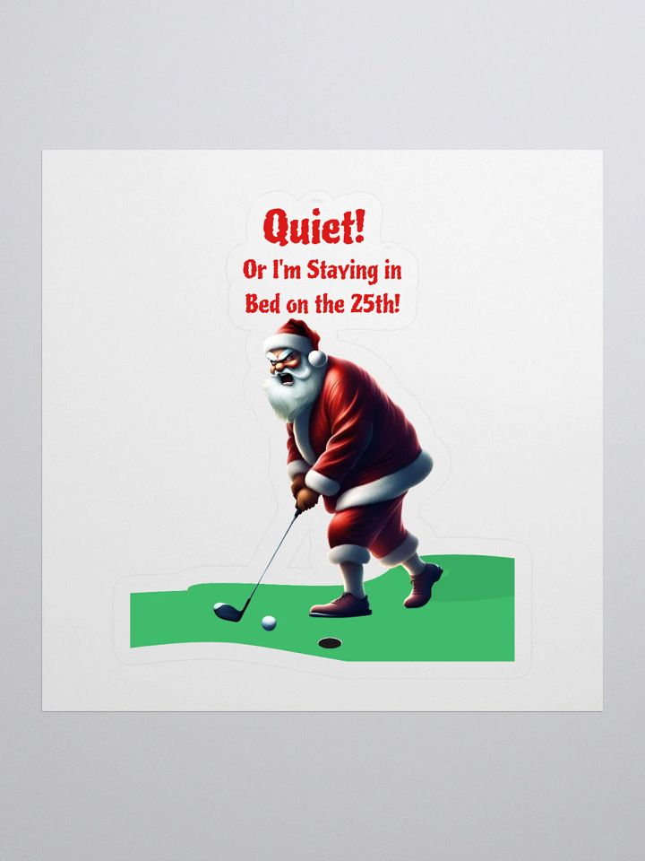 Quiet! Or I'm Staying In Bed On The 25th! Golfing Santa product image (1)