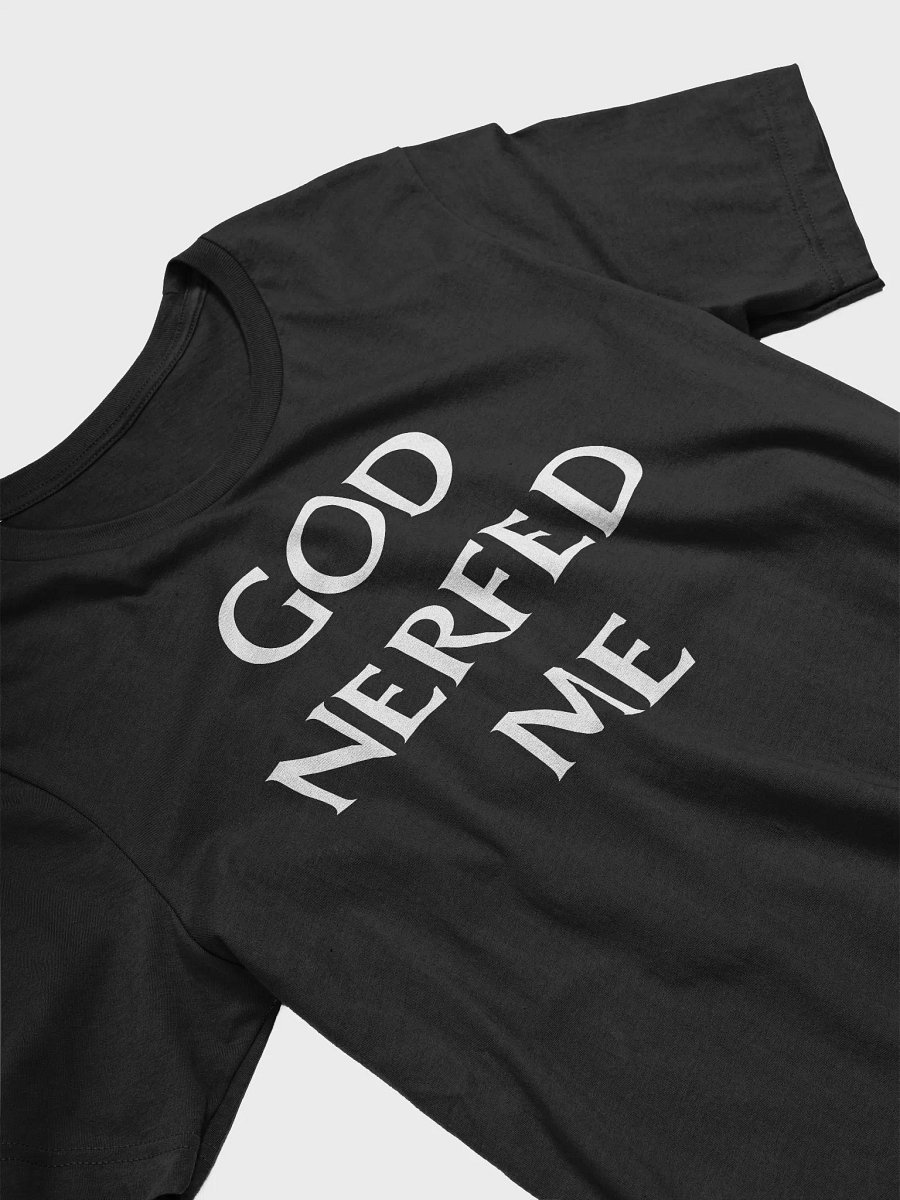 God Nerfed Me supersoft unisex t-shirt product image (4)