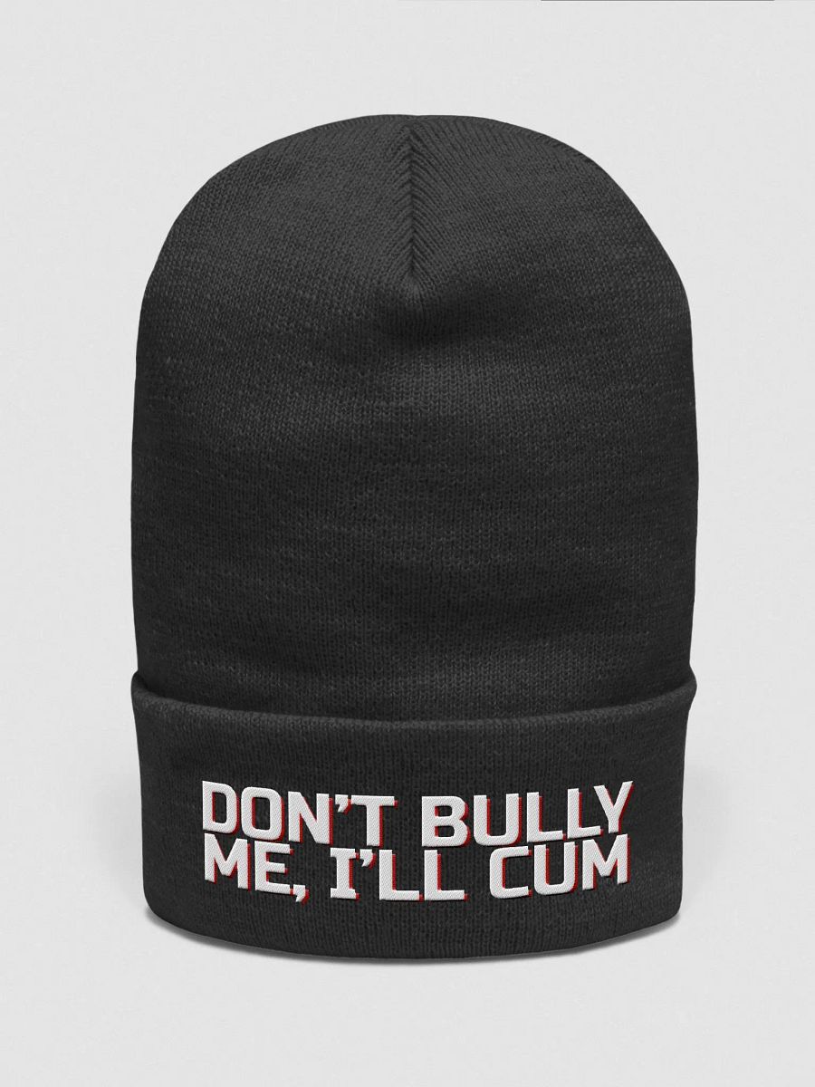 DON'T BULLY ME, I'LL CUM BEANIE product image (1)
