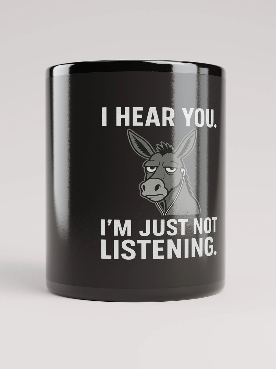 I Hear You – Sarcastic Donkey Mug (11 oz & 15 oz) product image (1)