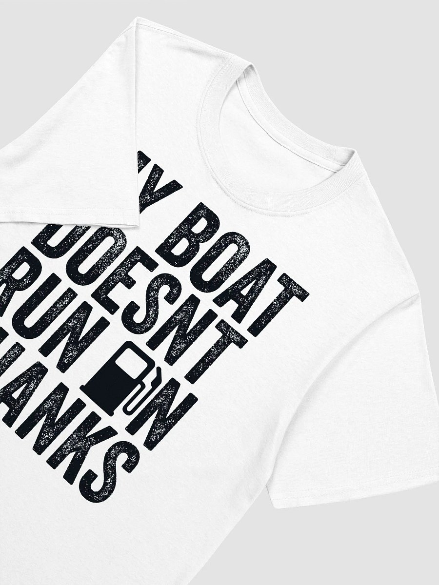 My Boat Doesn't Run on Thanks Gildan 64000 Unisex Tshirt product image (3)