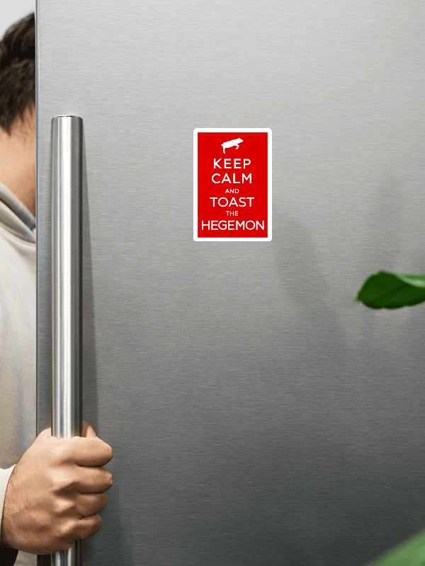 Keep Calm and Toast the Hegemon (Die Cut Magnet) product image (1)