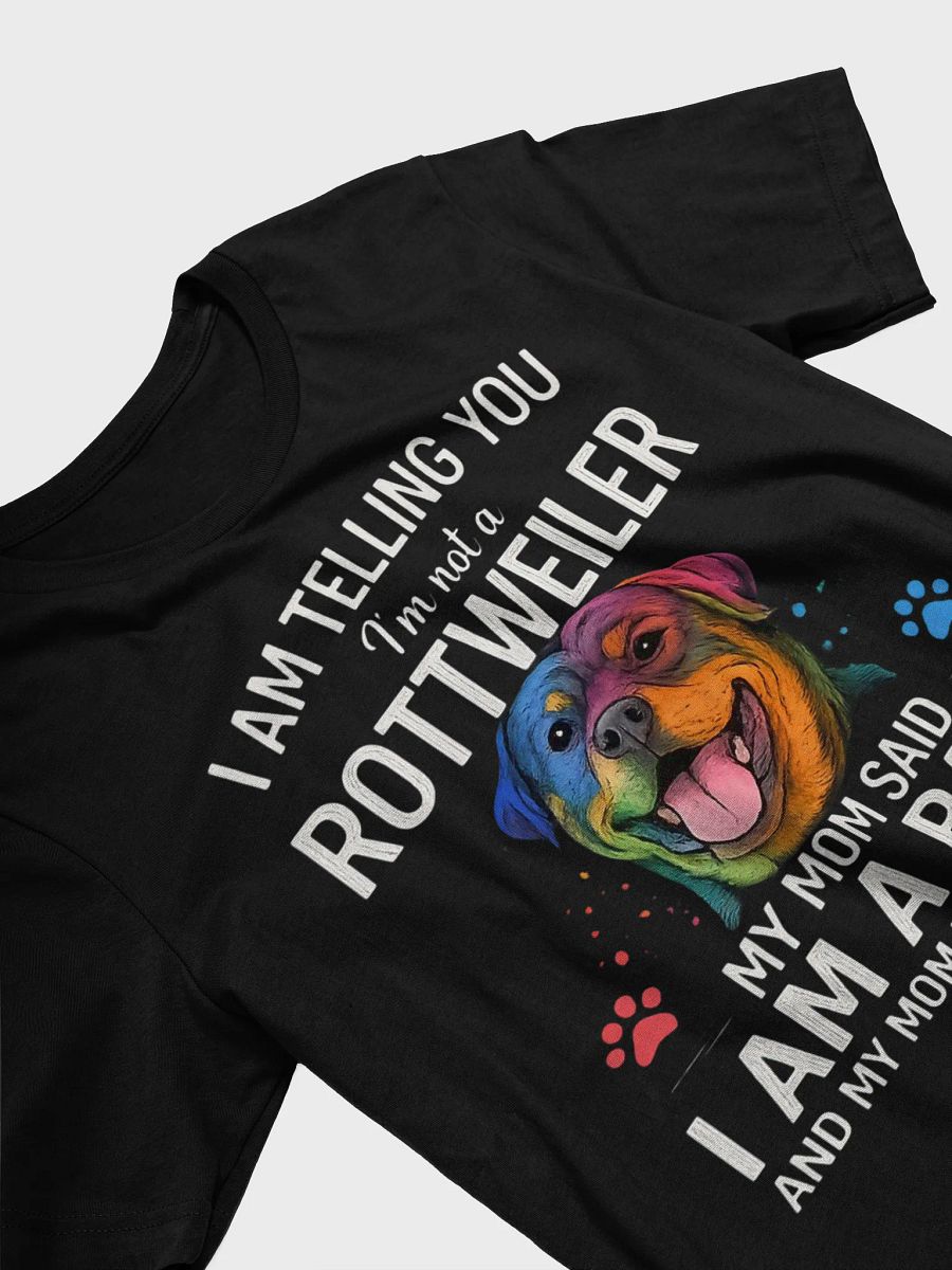 I'm Telling You I'm Not a Rottweiler, My Mom Said I'm a Baby And My Mom Is Always Right product image (3)