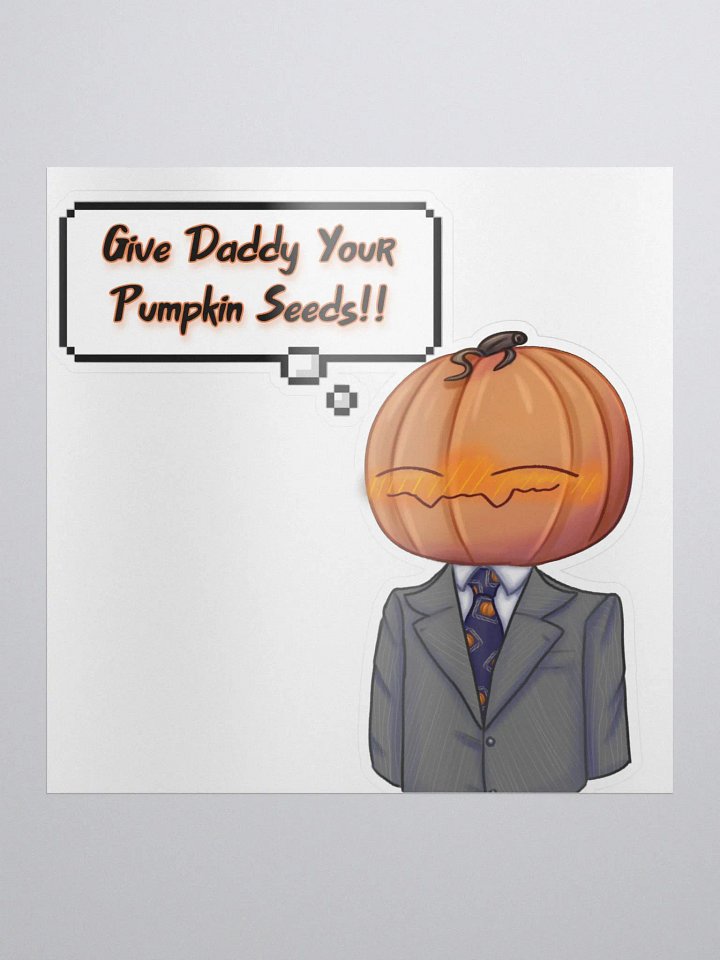 Give daddy your pumpkin seed sticker product image (1)