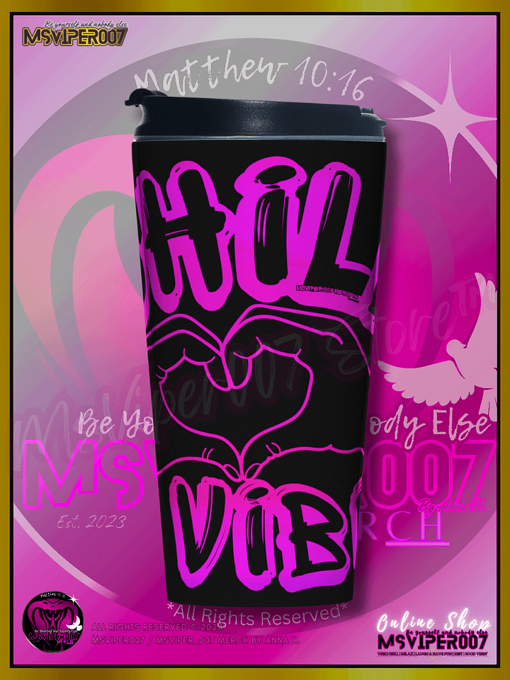 Travel Mug - MsViper007's "Chill & Vibe™ | V2 ]" Hot or Cold Beverage Stainless Steel Travel Mug by Anna H. product image (1)