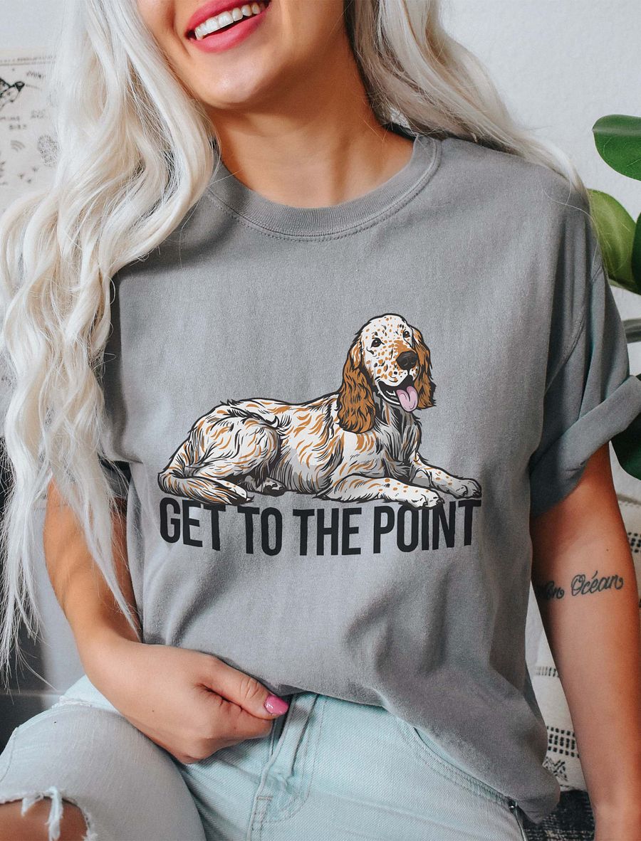 Get to the Point T-Shirt of an English Setter (Orange) | Funny T-Shirt for English Setter Paw-rents product image (11)