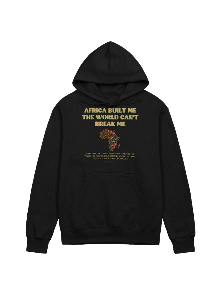 Africa Built Me Unisex Hoodie – Celebrate Roots & Resilience product image (1)