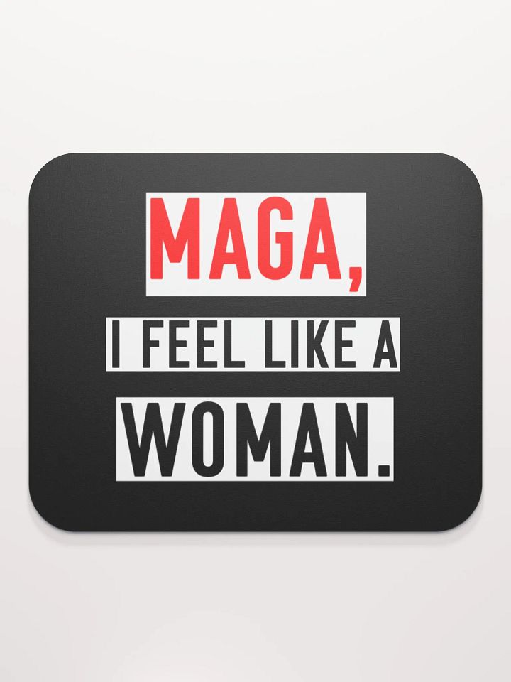 “MAGA, I Feel Like a Woman” Mouse Pad – Parody Whitney Official Merch product image (2)