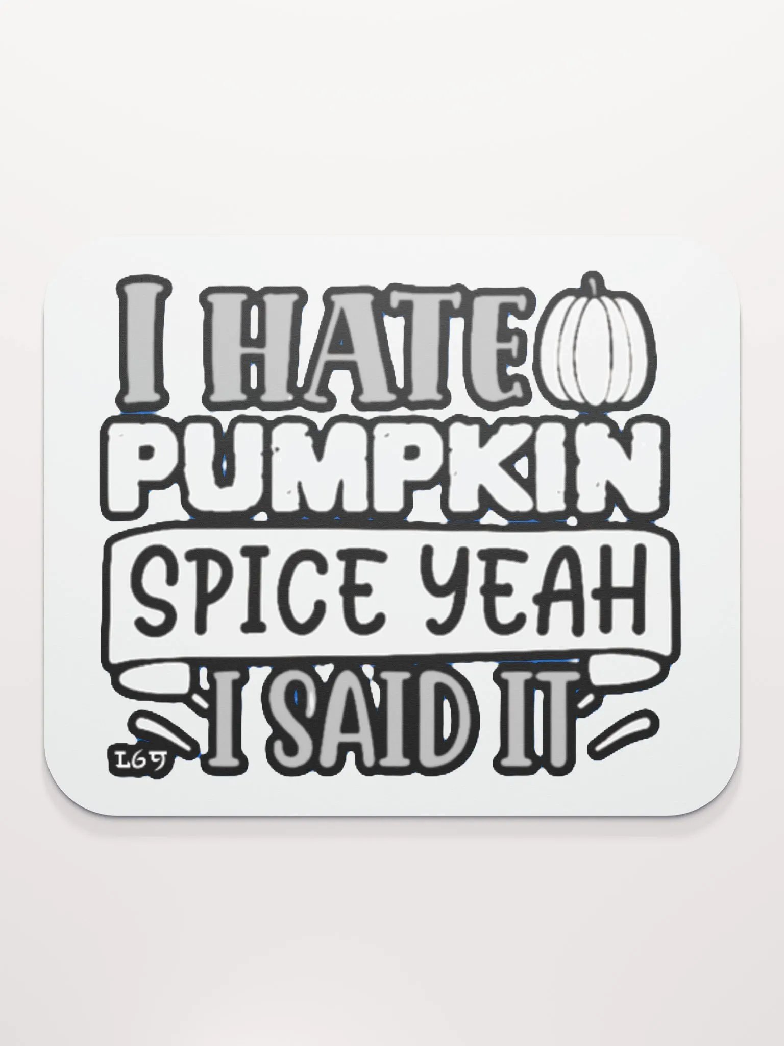 I HATE PUMPKIN SPICE, YEAH I SAID IT product image (2)
