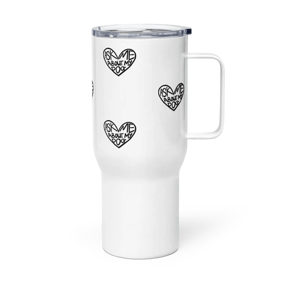Ask Me About My Dog Travel Mug product image (3)