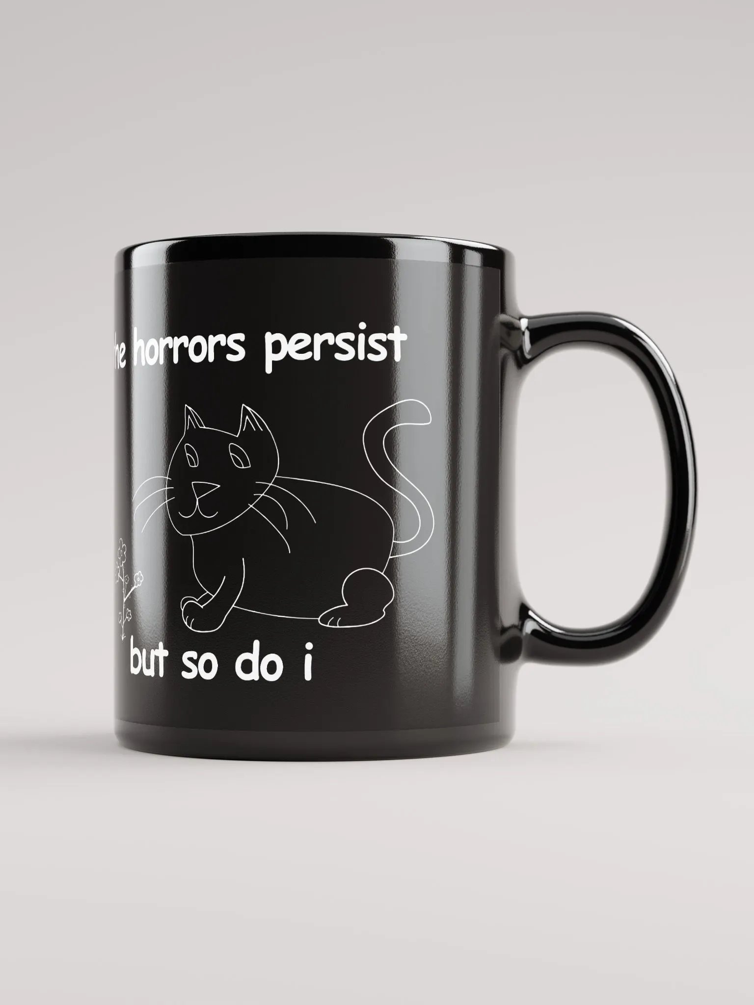 The Horrors Persist, But So Do I. Black Glossy Mug product image (1)