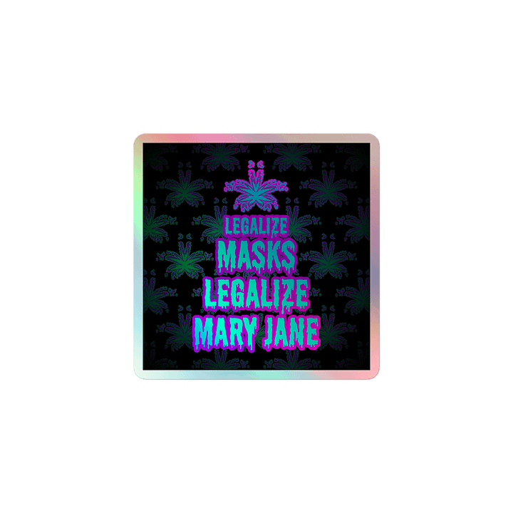 Legalize Masks Mary Jane Holographic Stoner Sticker, Cannabis Leaf Chronically Ill Art product image (1)