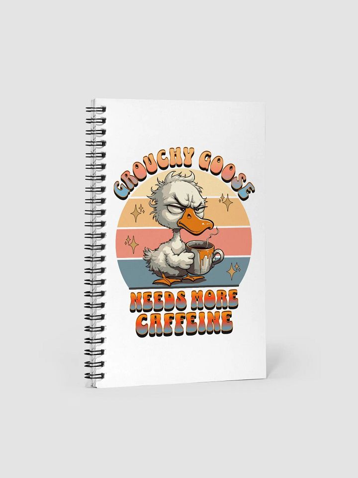 Grouchy Goose Needs More Caffeine Spiral Notebook product image (2)