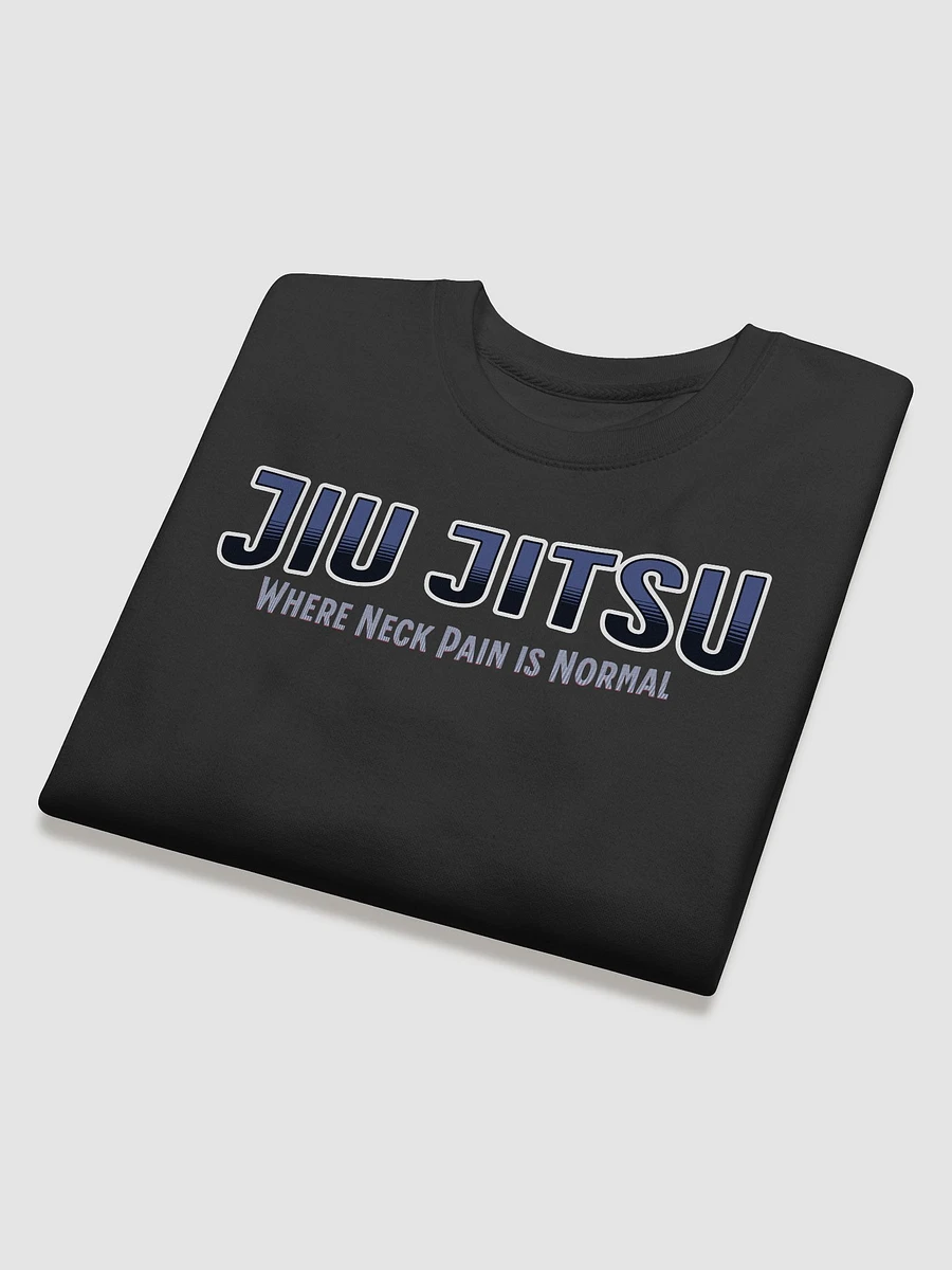 Jiu-Jitsu Where Neck Pain Is Normal Premium Sweatshirt product image (4)