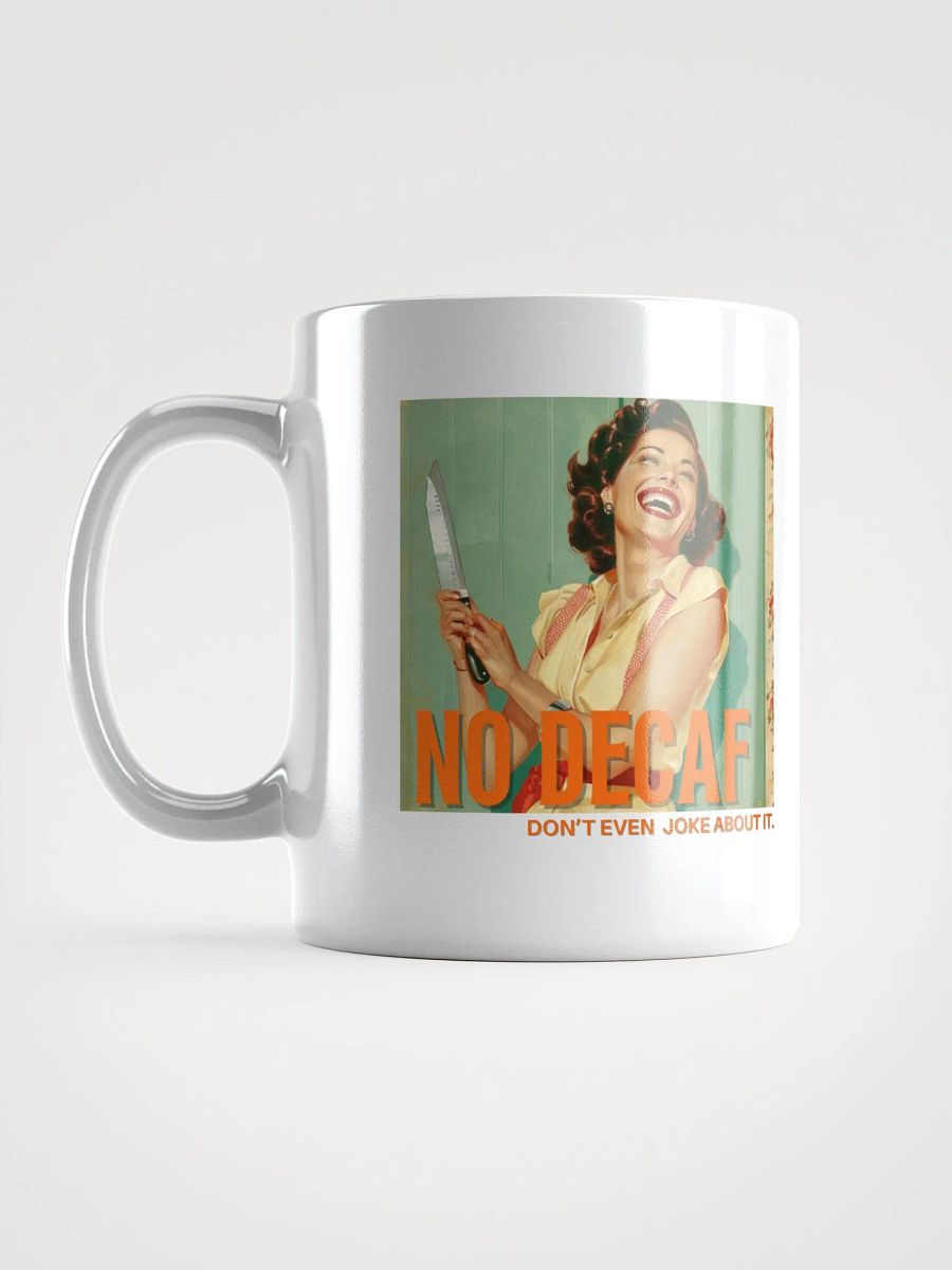 No Decaf Don't Even Joke About It 3 product image (4)